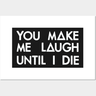 You make me laugh (white) Posters and Art